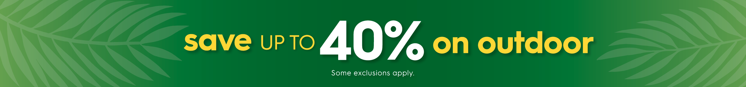 Save up to 30% on outdoor - some exclusions apply