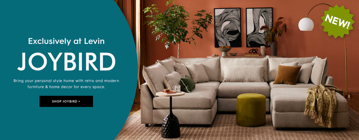 New! Exclusively at Levin. Joybird. Bring your personal style home with retro and modern furniture & home decor for every space. Shop Joybird. 